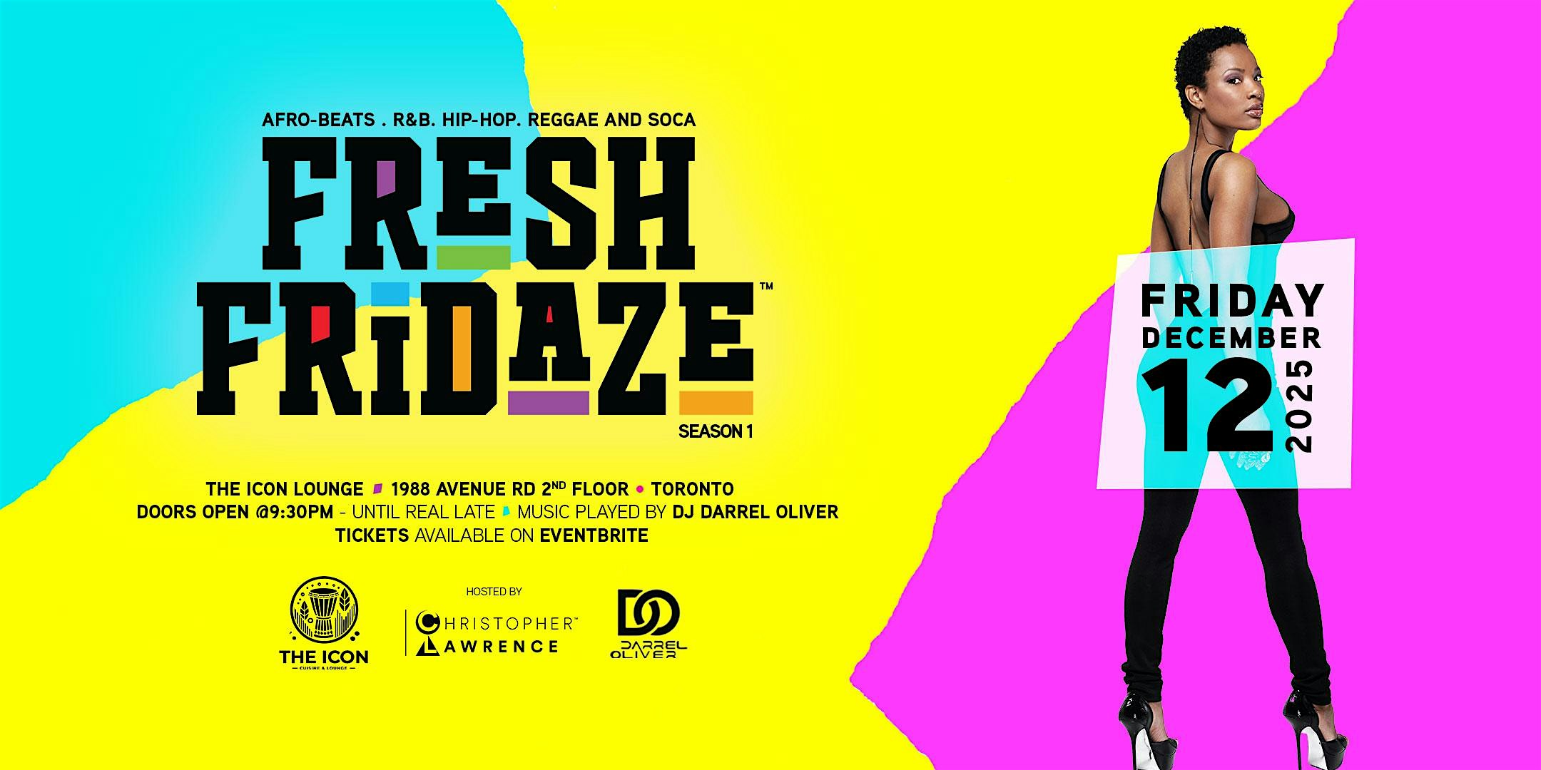 FRESH FRIDAZE ™