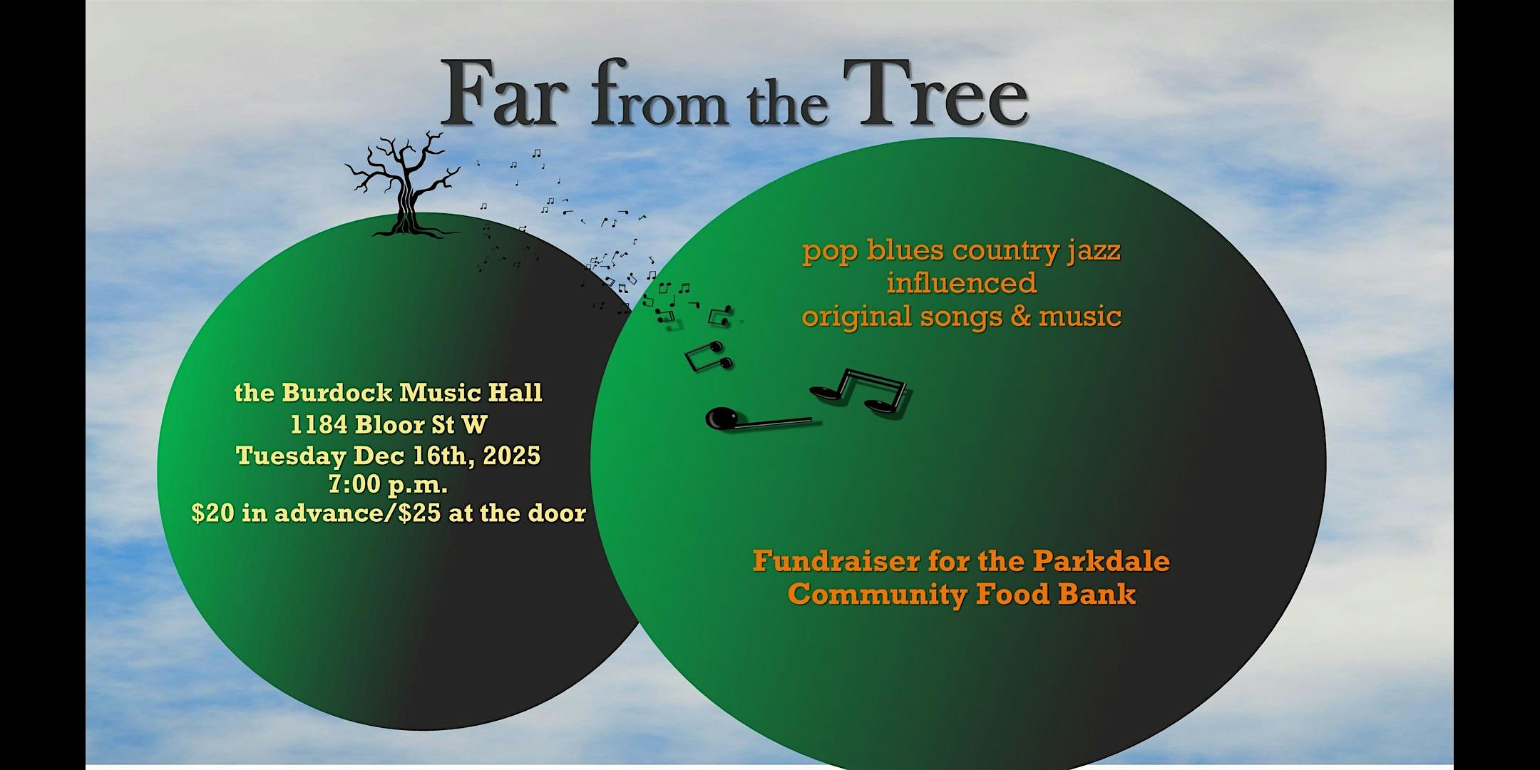 Far from the Tree - Benefit for the Parkdale Community Food Bank