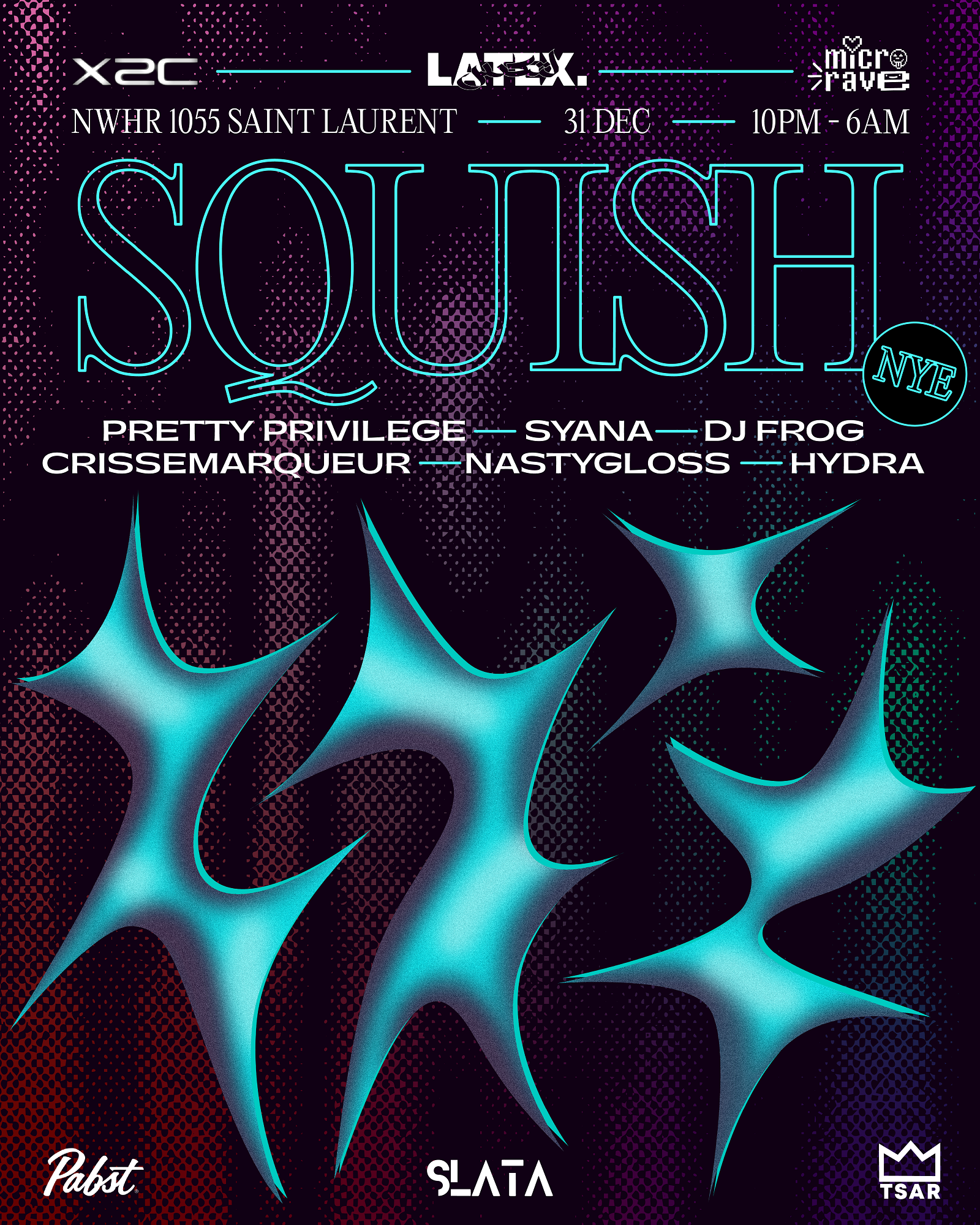 LATEX. presents NYE // SQUISH // X2C // MICRORAVE