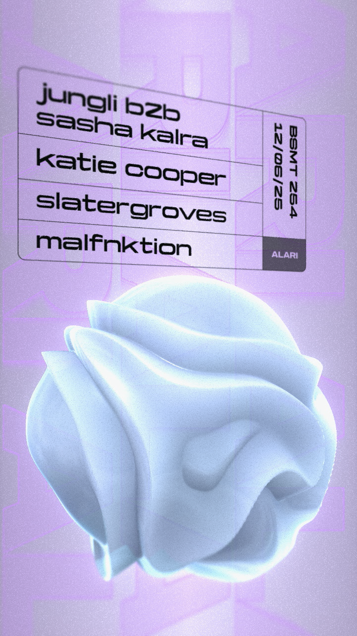 ALARI: Jungli b2b Sasha Kalra, KATIE COOPER, slatergroves, malfnktion