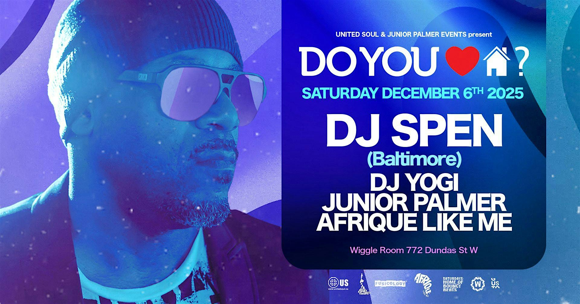 Do You Love House w/ DJ SPEN, Afrique Like Me, DJ YOGI & Junior Palmer