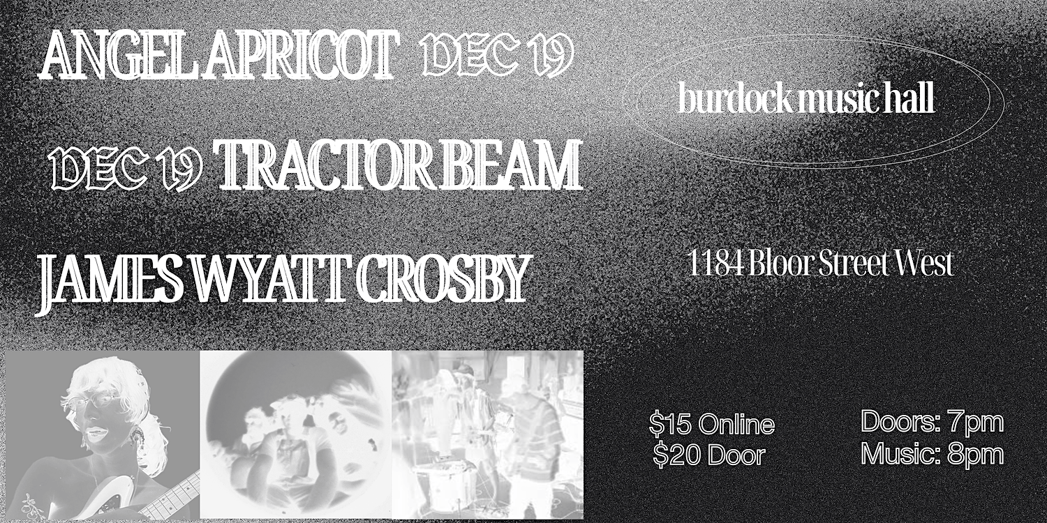 Angel Apricot, Tractor Beam & James Wyatt Crosby